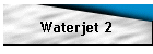 Waterjet 2